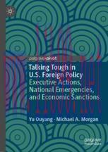 [PDF]Talking Tough in U.S. Foreign Policy: Executive Actions, National Emergencies, and Economic Sanctions