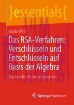 [PDF]Das RSA-Verfahren: Verschlüsseln und Entschlüsseln auf Basis der Algebra: Klartext für Nichtmathematiker
