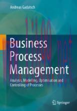 [PDF]Business Process Management: Analysis, Modelling, Optimisation and Controlling of Processes