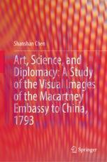 [PDF]Art, Science, and Diplomacy: A Study of the Visual Images of the Macartney Embassy to China, 1793