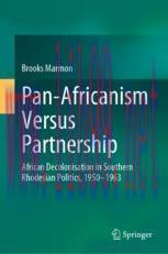 [PDF]Pan-Africanism Versus Partnership: African Decolonisation in Southern Rhodesian Politics, 1950-1963