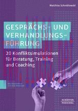 [PDF]Gesprächs- und Verhandlungsführung: 20 Konfliktsimulationen für Beratung, Training und Coaching