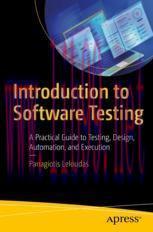 [PDF]Introduction to Software Testing: A Practical Guide to Testing, Design, Automation, and Execution