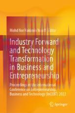 [PDF]Industry Forward and Technology Transformation in Business and Entrepreneurship: Proceedings of the International Conference on Entrepreneurship, Business and Technology (InCEBT) 2022