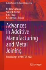 [PDF]Advances in Additive Manufacturing and Metal Joining: Proceedings of AIMTDR 2021