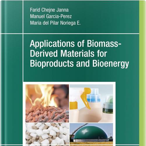 Applications of Biomass-Derived Materials for Bioproducts and Bioenergy 1st Edition