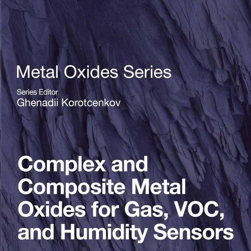 Complex and Composite Metal Oxides for Gas, VOC, and Humidity Sensors, Volume 2