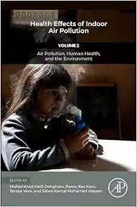 [AME]Health Effects of Indoor Air Pollution: Volume 2: Air Pollution, Human Health, and the Environment (Air Pollution, Adverse Effects, and Epidemiological Impact, 2) (EPUB) 