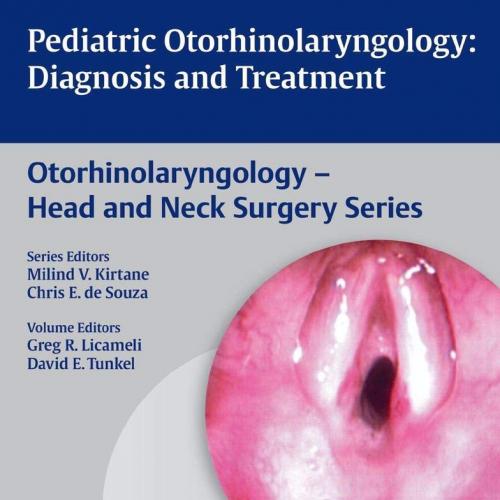 Pediatric Otorhinolaryngology Diagnosis and Treatment First Edition