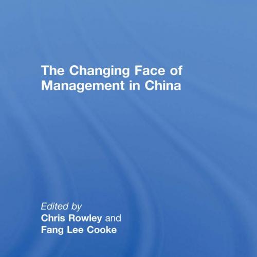 Changing Face of Management in China (Working in Asia), The - Wei Zhi