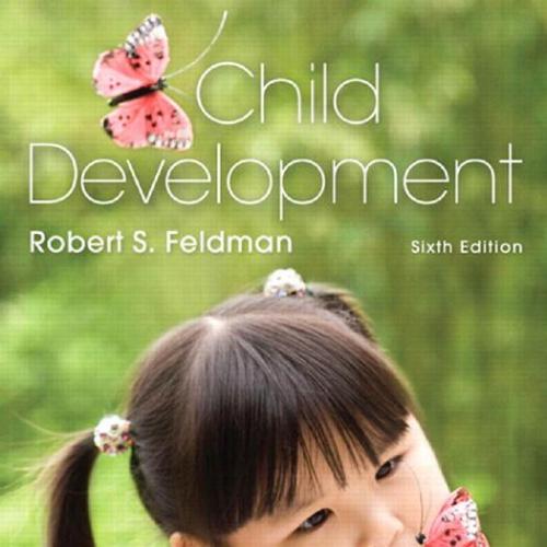 Child Development 6th Edition by Robert S. Feldman Ph.D