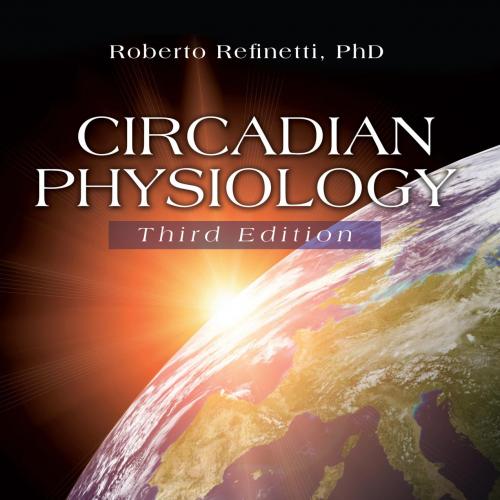 Circadian Physiology, Third Edition