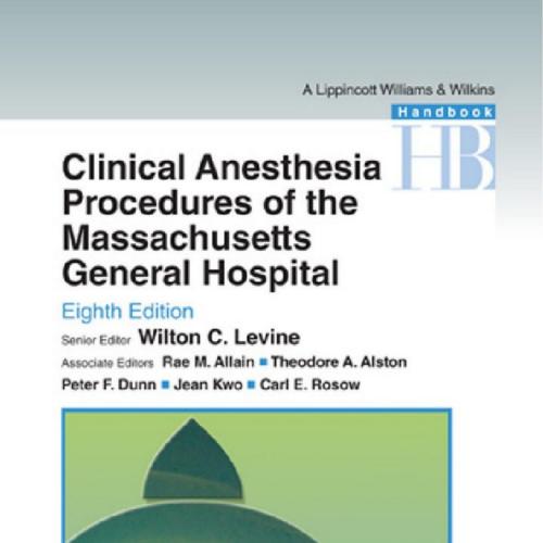 Clinical Anesthesia Procedures of the Massachusetts General Hospital,8th Edition