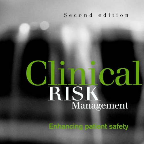 Clinical Risk Management-Enhancing Patient Safety,2nd Edition