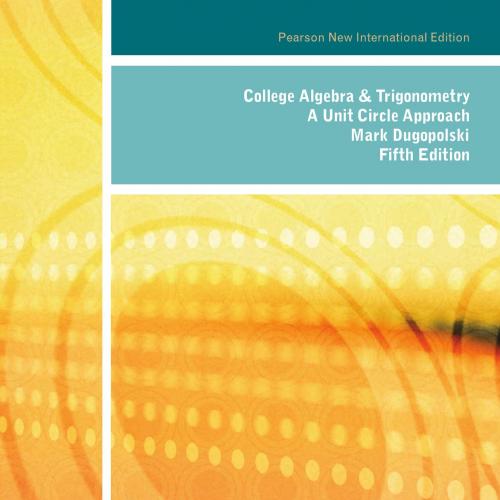College Algebra and Trigonometry Pearson New International Editi
