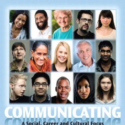 Communicating A Social, Career and Cultural Focus 12th Edition