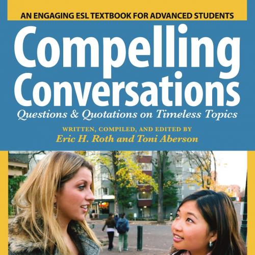 Compelling Conversations Questions and Quotations on Timeless Topics