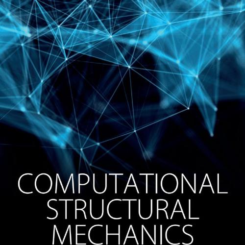 COMPUTATIONAL STRUCTURAL MECHANICS - Static and Dynamic Behaviors