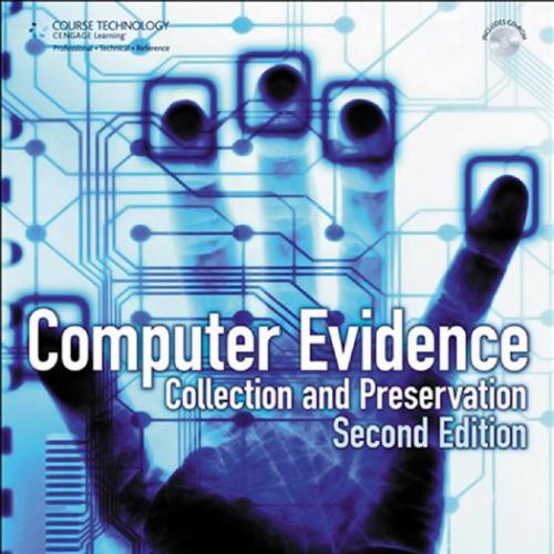 Computer Evidence- Collection and Preservation (2nd edition)