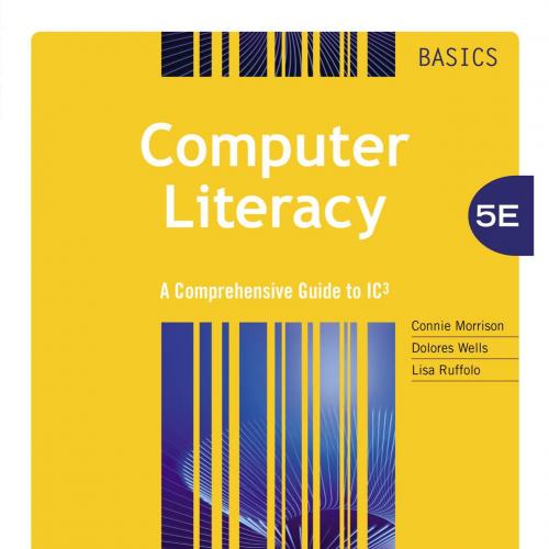 Computer Literacy BASICS_ A Comprehensive Guide to IC3