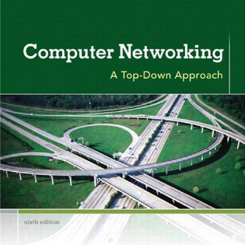 Computer Networking A Top-Down Approach 6th Edition - Wei Zhi