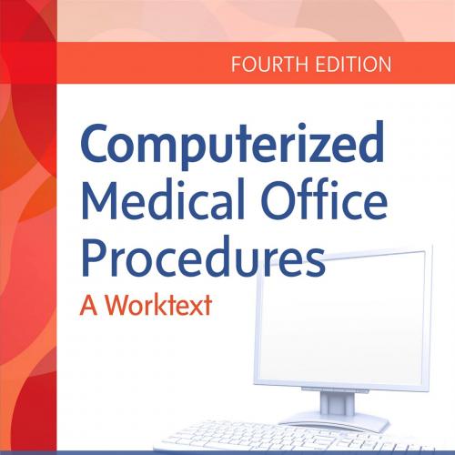 Computerized Medical Office Procedures_ A Worktext