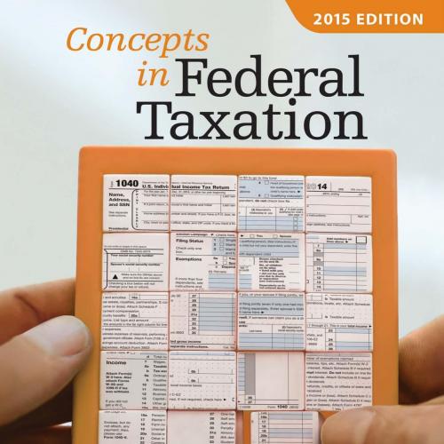 Concepts in Federal Taxation 2015, 22nd ed_