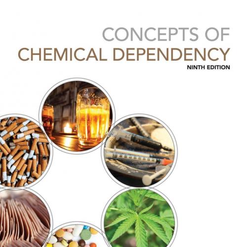 Concepts of Chemical Dependency, 9th ed_