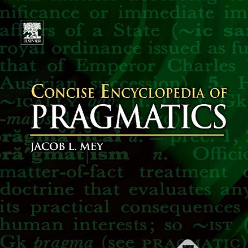 Concise Encyclopedia of Pragmatics, Second Edition - Mey, Jacob_