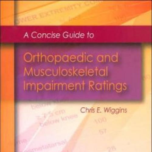 Concise Guide to Orthopaedic and Musculoskeletal Impairment Ratings, A
