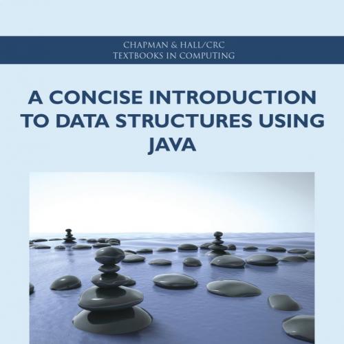 Concise Introduction to Data Structures Using Java, A