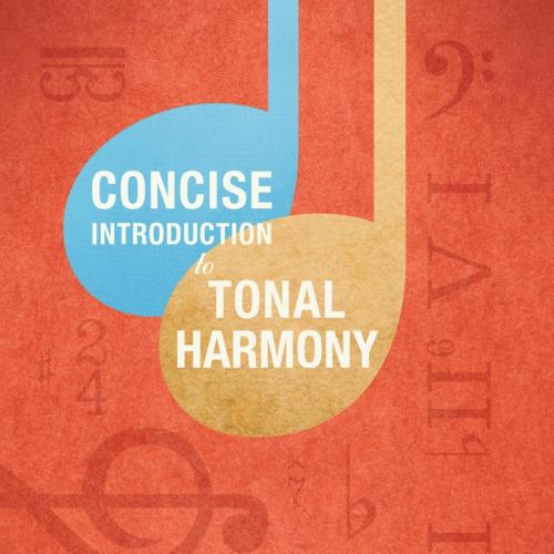 Concise Introduction to Tonal Harmony - Joseph Straus & Poundie Burstein