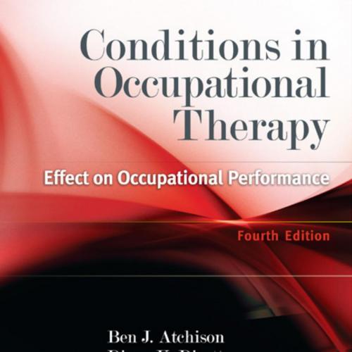 Conditions in Occupational Therapy- Effect on Occupational Performance 4e - Atchison