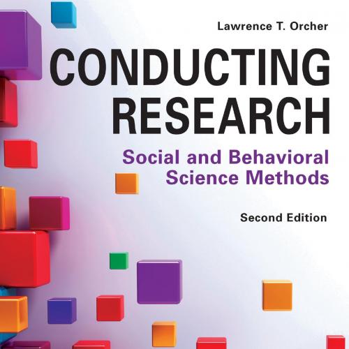 Conducting Research Social and Behavioral Science Methods 2th - Orcher, Lawrence T_