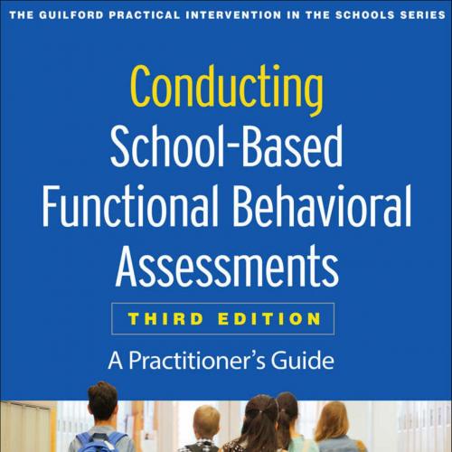 Conducting School-Based Functional Behavioral Assessments 3rd Edition by Mark W. Steege