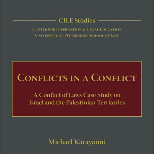 Conflicts in a Conflict A Conflict of Laws Case Study by Michael Karayanni