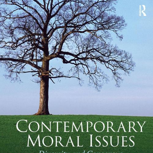 Contemporary Moral Issues_ Diversity and Consensus