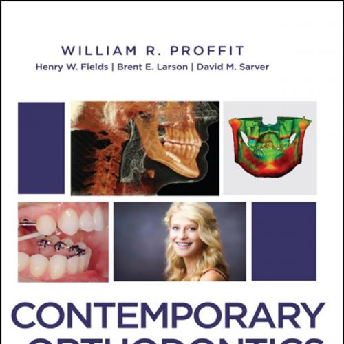 Contemporary Orthodontics 6th Edition - William R. Proffit DDS PhD & Henry W. Fields Jr. DDS MS MSD & Brent E. Larson DDS MS & David M. Sarver DDS MS