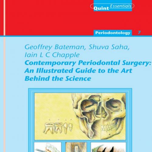 Contemporary Periodontal Surgery_ An Illustrated Guide to the Art Behind the Science