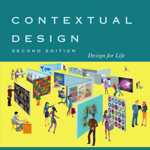 Contextual Design Design for Life 2nd Edition - Karen Holtzblatt & Hugh Beyer