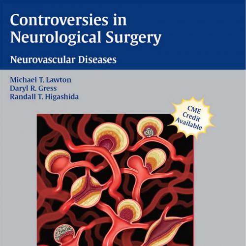 Controversies in Neurological Surgery-Neurovascular Diseases