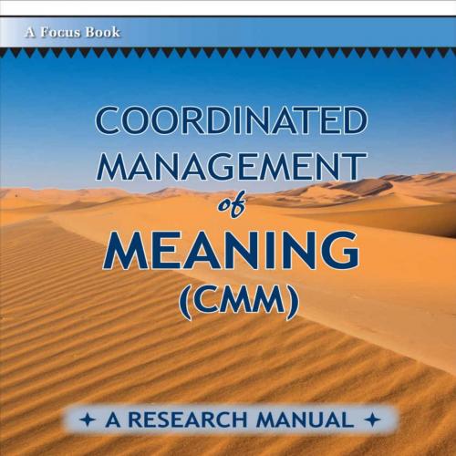 Coordinated Management of Meaning (CMM)_ A Research Manual