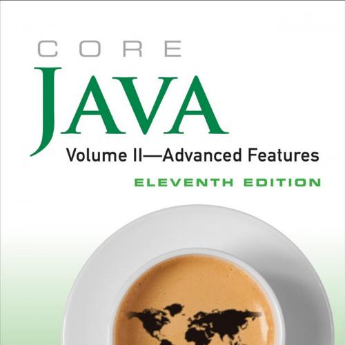 Core Java, Volume II--Advanced Features, 11th Edition - Cay S. Horstmann