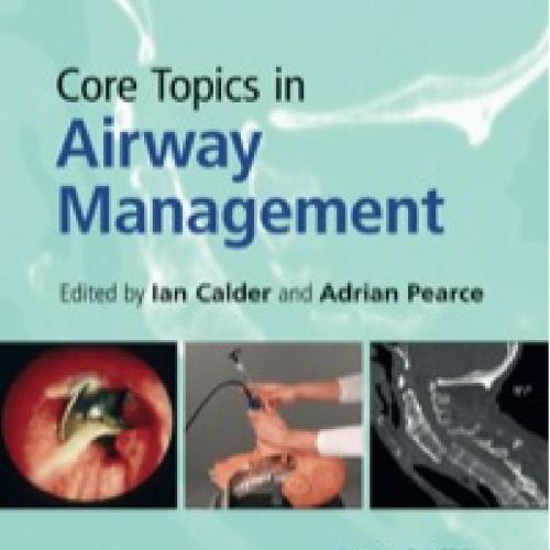 Core Topics in Airway Management 2nd Edition By Ian Calder