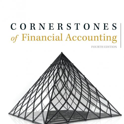Cornerstones of Financial Accounting 4th Edition by Jay S. Rich