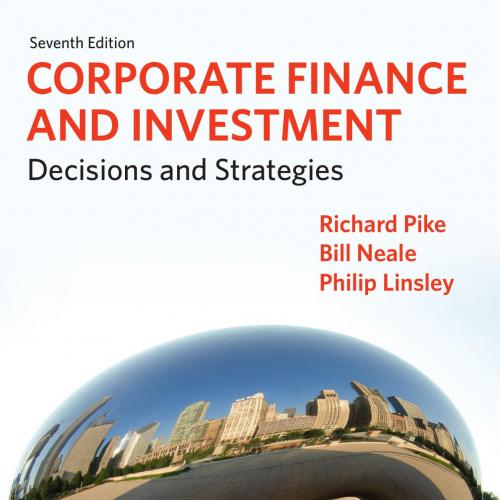 Corporate Finance and Investment 7th Edition by Richard Pike