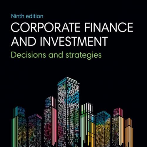 Corporate Finance and Investment Decisions and Strategies 9th -Pike - Richard Pike & Bill Neale & Philip Linsley & Saeed Akbar