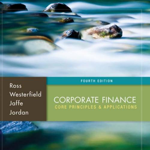 Corporate Finance Core Principles and Applications 4th Edition