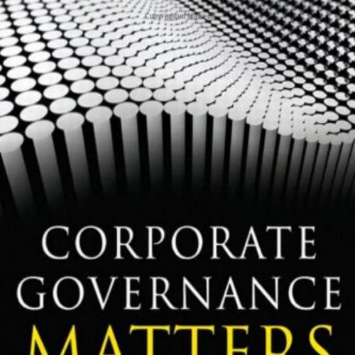 Corporate Governance Matters A Closer Look at Organizational Choices and Their Consequences