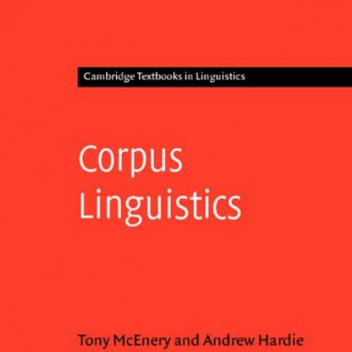 Corpus Linguistics_ Method, Theory and Practice